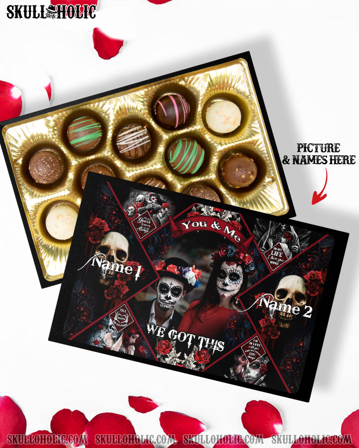 YOU AND ME WE GOT THIS SKULL CHOCOLATE BOX TLTW0901233 Skulloholic