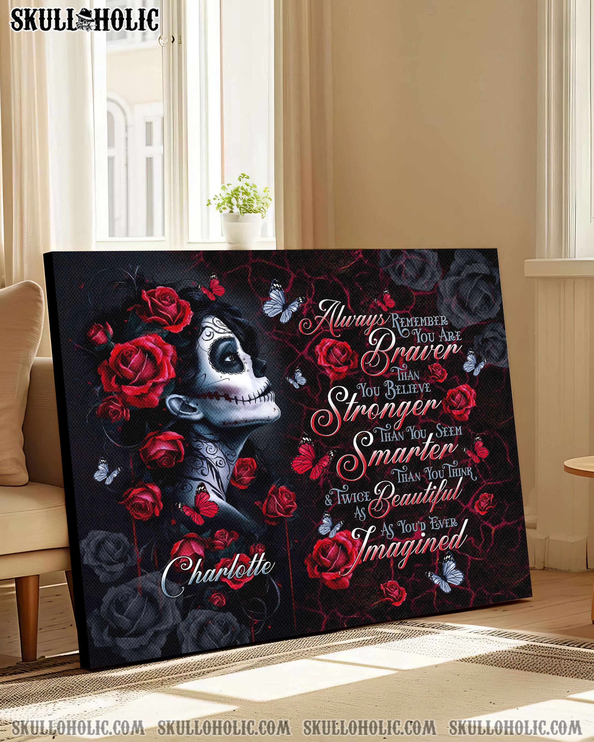 PERSONALIZED ALWAYS REMEMBER YOU ARE BRAVER SUGAR SKULL ROSE CANVAS   - TLTR0602251