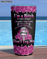 I'M A B DON'T TRY ME ROSE MESSY BUN BLACK TUMBLER - TLNO0905232