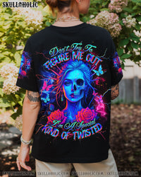 DON'T TRY TO FIGURE ME OUT SKULL HALF LADY ALL OVER PRINT - TLNT0805251