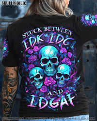 STUCK BETWEEN IDK IDC AND IDGAF ALL OVER PRINT - YHDU1310232