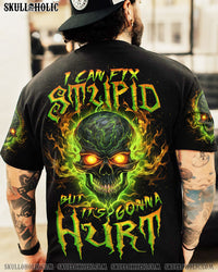 I CAN FIX STUPID BUT IT'S GONNA HURT ALL OVER PRINT - YHLH2109231