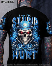 I CAN FIX STUPID BUT IT'S GONNA HURT SKULL ALL OVER PRINT - TLNT2609232