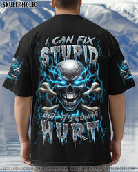 I CAN FIX STUPID BUT IT'S GONNA HURT ALL OVER PRINT - YHLN1305251