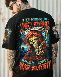 IF YOU WANT ME TO CONTROL MY TEMPER REAPER ALL OVER PRINT - YHHN3112252