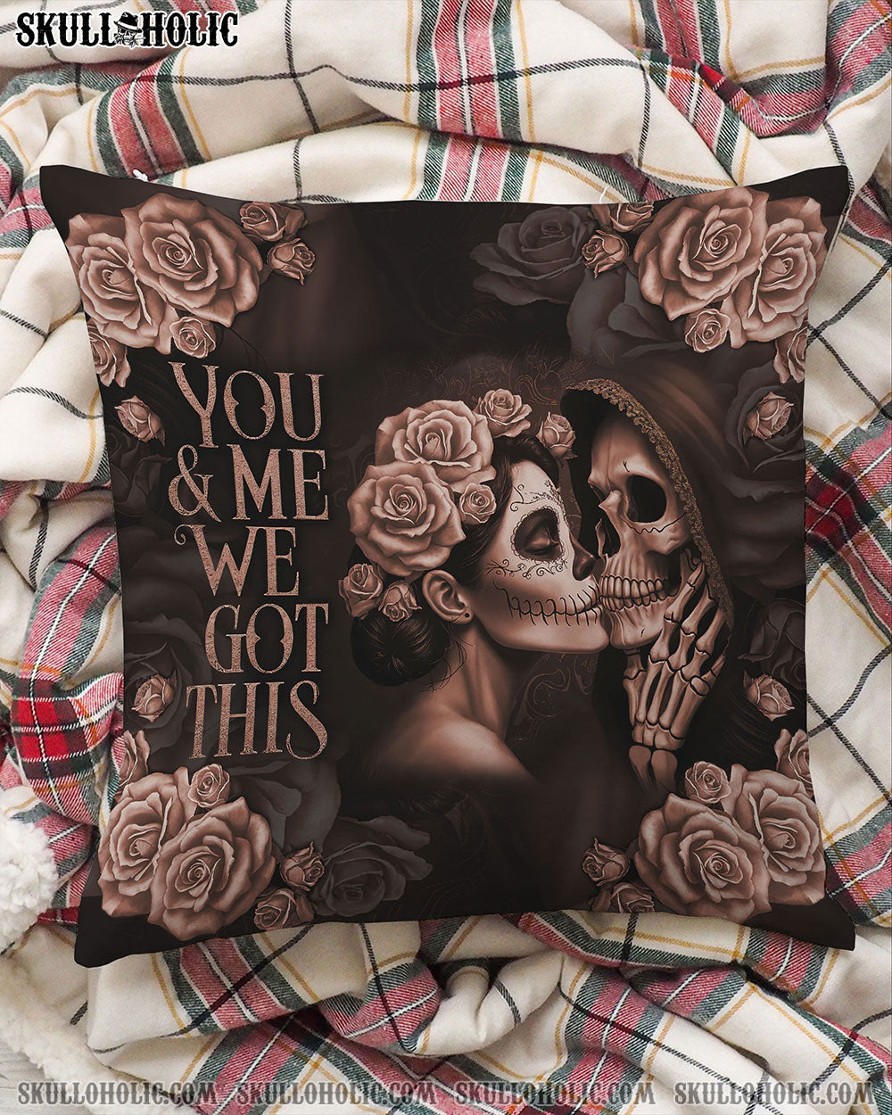 PERSONALIZED YOU AND ME WE GOT THIS COUPLE SKELETON PILLOW - TLNT0201252