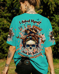 I ASKED MYSELF IF I'M OKAY SKULL MESSY BUN ALL OVER PRINT - TLTW2612252