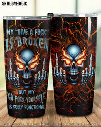 MY GIVE A F IS BROKEN TUMBLER - YHLN0803241
