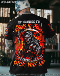 OF COURSE I'M GOING TO HELL SKULL REAPER ALL OVER PRINT - YHHN1011251