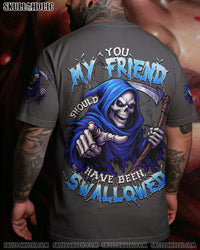 YOU MY FRIEND SHOULD HAVE BEEN SWALLOWED ALL OVER PRINT - TYTD0410253