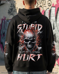 I CAN FIX STUPID BUT IT'S GONNA HURT ALL OVER PRINT - TYPQ1111252