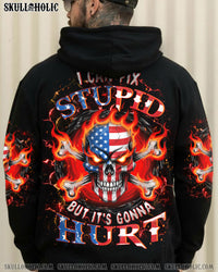 I CAN FIX STUPID BUT IT'S GONNA HURT FIRE SKULL ALL OVER PRINT - YHHN2511253