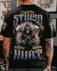 I CAN FIX STUPID BUT IT'S GONNA HURT ALL OVER PRINT - TYTD0210252
