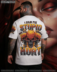 I CAN FIX STUPID BUT IT'S GONNA HURT ALL OVER PRINT - TYTD2808253