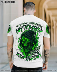 IF YOU WANT ME TO CONTROL MY TEMPER REAPER SKULL ALL OVER PRINT - TLNT1110251