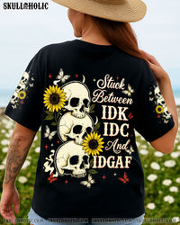 STUCK BETWEEN IDK IDC AND IDGAF SKULL SUNFLOWER  ALL OVER PRINT - TLNT0608252