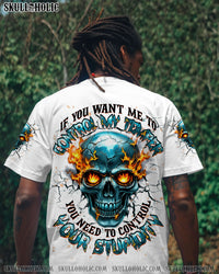 IF YOU WANT ME TO CONTROL MY TEMPER SKULL ALL OVER PRINT  - TLNT2609254