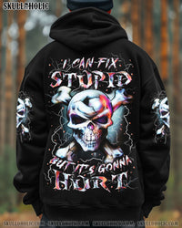I CAN FIX STUPID BUT IT'S GONNA HURT ALL OVER PRINT - YHLN0808254