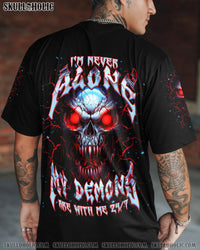 I'M NEVER ALONE MY DEMONS ARE WITH ME 24/7 ALL OVER PRINT - TLNT1209254