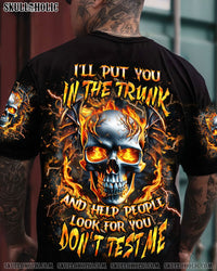 I'LL PUT YOU IN THE TRUNK ALL OVER PRINT - YHHN2506243