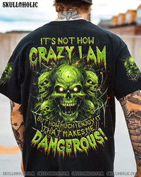 IT'S NOT HOW CRAZY I AM ALL OVER PRINT - TLNZ0805241