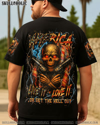 AMERICA LIVE IT LOVE IT OR GET THE HELL OUT ALL OVER PRINT - YHLN1706252