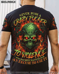 NEVER PUSH A CRAZY F ALL OVER PRINT - TLNO2204242