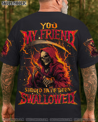 YOU MY FRIEND SHOULD HAVE BEEN SWALLOWED ALL OVER PRINT - TYQY0310251