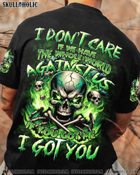 I DON'T CARE IF WE HAVE THE WHOLE WORLD AGAINST US ALL OVER PRINT - TYHI2006243
