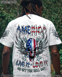 AMERICA LIVE IT LOVE IT OR GET THE HELL OUT ALL OVER PRINT - YHLN1109251