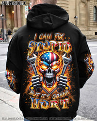 I CAN FIX STUPID BUT IT'S GONNA HURT ALL OVER PRINT - YHLN2011241