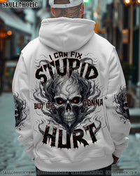 I CAN FIX STUPID BUT IT'S GONNA HURT ALL OVER PRINT - TYTD2511242