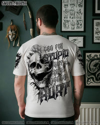 I CAN FIX STUPID BUT IT'S GONNA HURT ALL OVER PRINT - TYTD090252