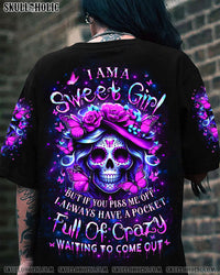I AM A SWEET GIRL BUT IF YOU PISS ME OFF ALL OVER PRINT - YHLT3007242