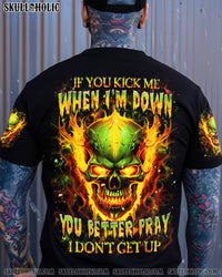 IF YOU KICK ME WHEN I'M DOWN ALL OVER PRINT - YHHN1303252