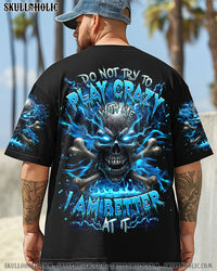 DO NOT TRY TO PLAY CRAZY WITH ME ALL OVER PRINT - TLTR2205252