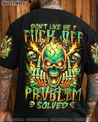 DON'T LIKE ME F OFF PROBLEM SOLVED ALL OVER PRINT - TYQY2006243