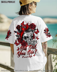BUT DID YOU DIE MOM LIFE MESSY BUN SKULL ALL OVER PRINT - TLTR1403252