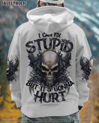 I CAN FIX STUPID BUT IT'S GONNA HURT ALL OVER PRINT - TYTD12111243