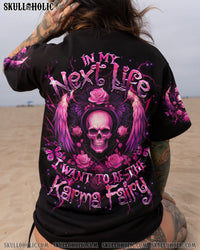 IN MY NEXT LIFE I WANT TO BE THE KARMA FAIRY SKULL ALL OVER PRINT - YHHG1009253