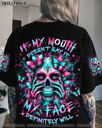 IF MY MOUTH DOESN'T SAY IT SKULL ALL OVER PRINT - YHDU0705243