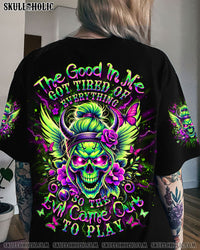 THE GOOD IN ME GOT TIRED OF ALL OVER PRINT - YHDU2003253