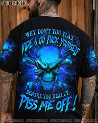 WHY DON'T YOU PLAY HIDE & GO F YOURSELF ALL OVER PRINT - YHHN0708252