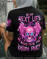 IN MY NEXT LIFE I WANT TO BE THE KARMA FAIRY SKULL ALL OVER PRINT - YHHG1508251
