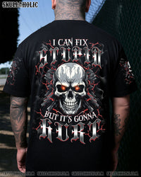 I CAN FIX STUPID BUT IT'S GONNA HURT ALL OVER PRINT - TYTM2306253