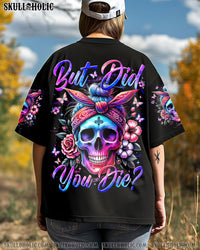 BUT DID YOU DIE MESSY BUN SKULL ALL OVER PRINT - TYTM1403254