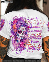 JUST A WOMAN WHO LOVES SKULLS AND HAS TATTOOS ALL OVER PRINT - YHLT2207241