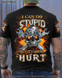 I CAN FIX STUPID BUT IT'S GONNA HURT ALL OVER PRINT - YHHN1103253