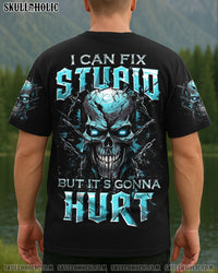 I CAN FIX STUPID BUT IT'S GONNA HURT ALL OVER PRINT - TYQY2405253