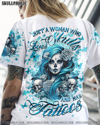 JUST A WOMAN WHO LOVES SKULL AND HAS TATTOOS ALL OVER PRINT - YHHG2507242